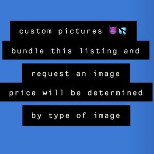 custom pictures by request